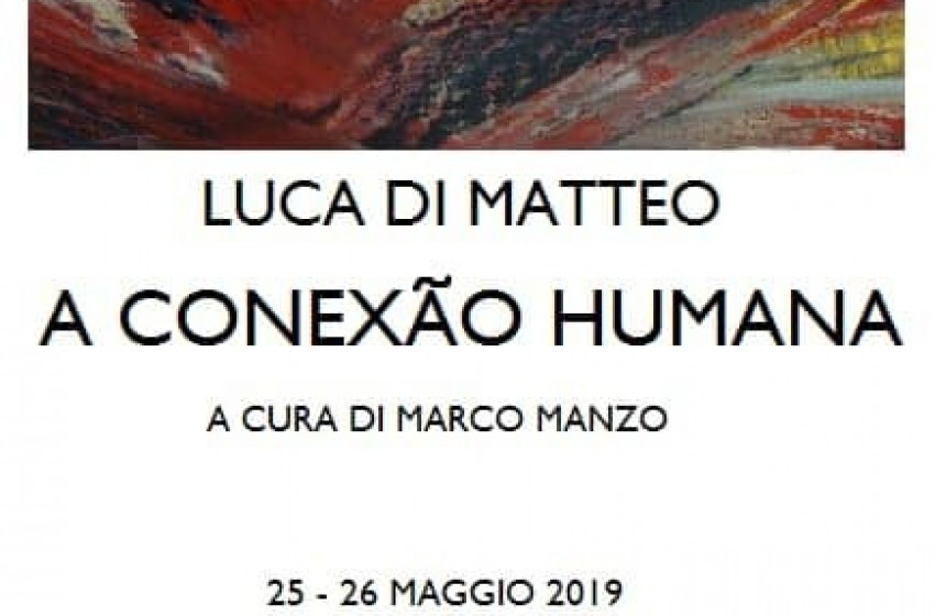 Arte - La conexao humana di Luca Di Matteo